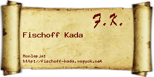 Fischoff Kada névjegykártya